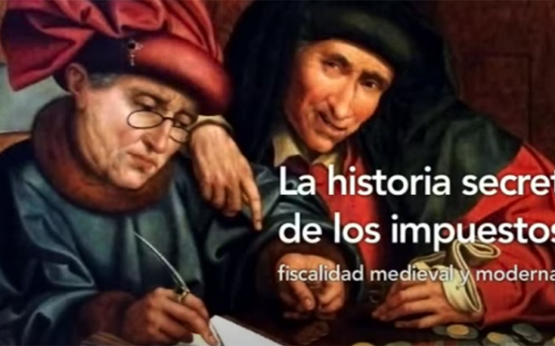 La historia secreta de los impuestos: Fiscalidad medieval y moderna (Versión española)
