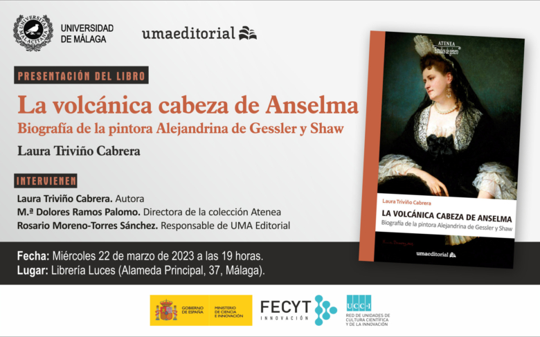 'La volcánica cabeza de Anselma. Biografía de la pintora Alejandrina de Gessler y Shaw' 'La volcánica cabeza de Anselma. Biografía de la pintora Alejandrina de Gessler y Shaw'