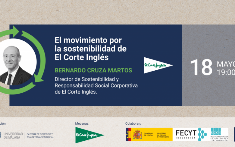 Ciclo de conferencias "Sostenibilidad en el Comercio" l “El movimiento por la sostenibilidad de El Corte Inglés”