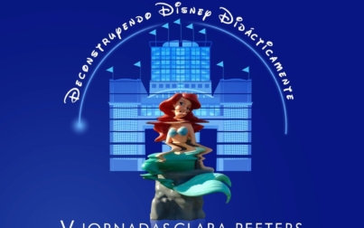 V JORNADAS CLARA PEETERS. DECONSTRUYENDO DISNEY DIDÁCTICAMENTE