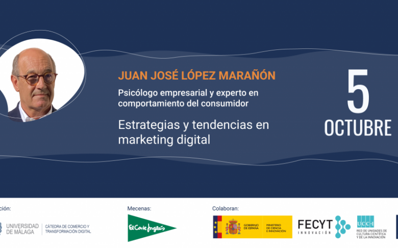 Ciclo de Conferencias “Comunicación digital” l ´´ Estrategias y tendencias en marketing digital``