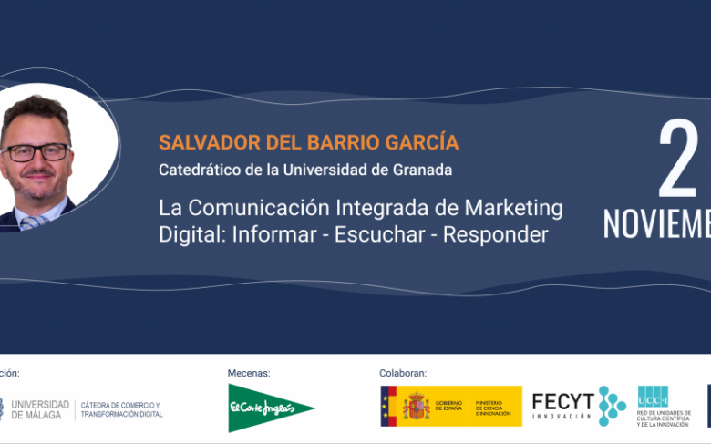 Ciclo de Conferencias “Comunicación digital” l ´´La comunicación Integrada de Marketing digital: informar-escuchar-responder``