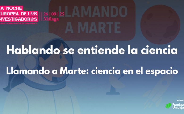 Hablando se entiende la Ciencia | Llamando a Marte: ciencia en el espacio